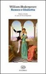 William Shakespeare, S. Bigliazzi, Silvia Bigliazzi - Romeo e Giulietta. Testo inglese a fronte