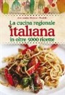 Alessandro Molinari Pradelli - La cucina regionale italiana in oltre 5000 ricette