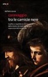 Stefano Causa - Caravaggio tra le camicie nere. La pittura napoletana dei tre secoli. Dalla mostra del 1938 alle grandi esposizioni del Novecento