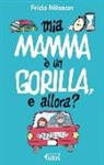 Frida Nilsson - Mia mamma è un gorilla, e allora?