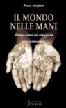 Anna Maspero - Il mondo nelle mani. Divagazioni sul viaggiare