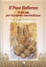 Germano Pontoni - Il pane raffermo. 50 ricette per riscoprire una tradizione