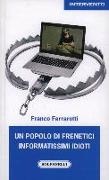 Franco Ferrarotti - Un popolo di frenetici informatissimi idioti