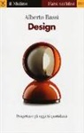 Alberto Bassi - Design. Progettare gli oggetti quotidiani