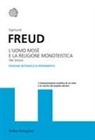 Sigmund Freud - L' uomo Mosè e la religione monoteistica. Tre saggi