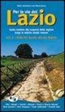 M. Antonietta Lozzi Bonaventura, Maria Antonietta Lozzi Bonaventura - Per le vie del Lazio. Guida turistica alla scoperta della regione lungo le antiche strade romane