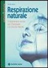 Dennis Lewis, E. Rossi - Respirazione naturale. L'insegnamento taoista per il benessere e la crescita interiore