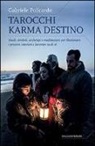 Gabriele Policardo - Tarocchi karma destino. Ruoli, simboli, archetipi e meditazioni per illuminare i processi interiori e lavorare su di sé