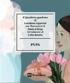 Loredana Lipperini, P. D'Altan - Pupa. Il quaderno quadrone di Loredana Lipperini