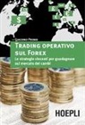 Giacomo Probo - Trading operativo sul Forex. Le strategie vincenti per guadagnare sul mercato dei cambi