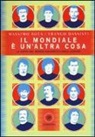 Franco Dassisti, Massimo Rota - Il Mondiale è un'altra cosa. La coppa del mondo raccontata dagli Azzurri