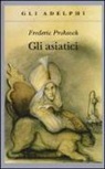 Frederic Prokosch - Gli asiatici
