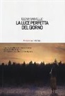 Elena Varvello - La luce perfetta del giorno
