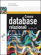Paolo Camagni, Riccardo Nikolassy - Creare database relazionali. Con SQL e PHP