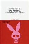 Beatriz Preciado - Pornotopia. Playboy: architettura e sessualità