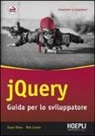 Rob Larsen, Cesar Otero - JQuery. Guida per lo sviluppatore