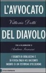 Vittorio Dotti, Andrea Sceresini - L'avvocato del diavolo. I segreti di Berlusconi e di Forza Italia nel racconto inedito di un testimone d'eccezione