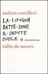 Andrea Camilleri, Tullio De Mauro - La lingua batte dove il dente duole
