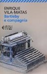 Enrique Vila-Matas - Bartleby e compagnia