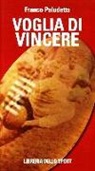 Franco Paludetto - Voglia di vincere. Il rugby vissuto e raccontato