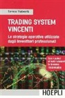 Enrico Malverti - Trading Systems vincenti. Le strategie operative utilizzate dagli investitori professionali