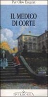 Per O. Enquist, Per Olov Enquist - Il medico di corte