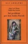 Adolfo Bioy Casares, Jorge L. Borges, A. Melis - Sei problemi per don Isidro Parodi