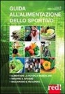 Asker Jeukendrup - Guida all'alimentazione dello sportivo. Per aumentare la potenza muscolare, ridurre il grasso, migliorare l'energia