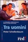 Peter Schellenbaum - Tra uomini. La dinamica omosessuale nella psiche maschile