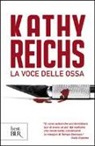 Kathy Reichs - La voce delle ossa