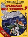 Geronimo Stilton - Viaggio nel tempo 7. Con gadget