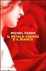 Michel Faber - Il petalo cremisi e il bianco