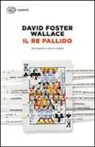 David F. Wallace, David Foster Wallace - Il re pallido