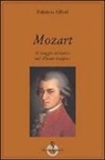 Fabrizio Alfieri - Mozart. Il viaggio iniziatico nel «Flauto magico»