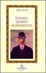 Alexis Carrel - L'uomo, questo sconosciuto