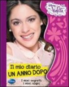 Lucia Vaccarino - Il mio diario, un anno dopo. I miei segreti, i miei sogni. Violetta
