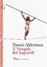 Naomi Alderman - Il Vangelo dei bugiardi