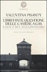 Valentina Pisanty - L'irritante questione delle camere a gas. Logica del negazionismo