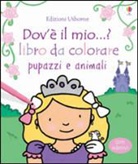 Fiona Watt, Rachel Wells - Pupazzi e animali. Dov'è il mio...? Con adesivi