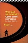 William McIlvanney - Come cerchi nell'acqua. Le indagini di Laidlaw