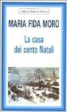M. Fida Moro, Maria Fida Moro, R. Maglione - La casa dei cento natali