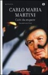 Carlo M. Martini, Carlo Maria Martini, D. Modena - Colti da stupore. Incontri con Gesù
