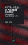 Fabio Chiusi - Critica della democrazia digitale. La politica 2.0 alla prova dei fatti