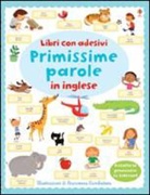 Felicity Brooks, Francesca Gambatesa - Primissime parole in inglese. Con adesivi