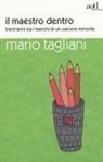 Mario Tagliani - Il maestro dentro. Trent'anni tra i banchi di un carcere minorile