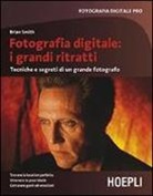 Brian Smith - Fotografia digitale: i grandi ritratti. Tecniche e segreti di un grande fotografo