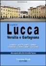 Maurizio Bardi - La guida di Lucca, Versilia e Garfagnana