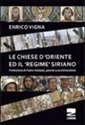 Enrico Vigna - Le chiese d'Oriente ed il «regime» siriano