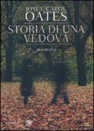 Joyce C. Oates, Joyce Carol Oates - Storia di una vedova