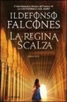 Ildefonso Falcones - La regina scalza